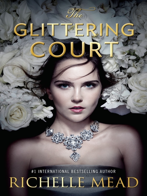 Title details for The Glittering Court by Richelle Mead - Available